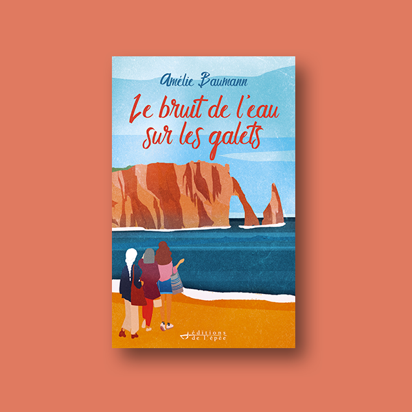 Ebook Le Bruit de l'eau sur les galets d'Amélie Baumann