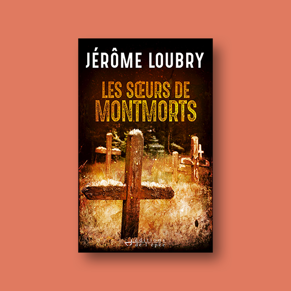 Livre numérique Les Sœurs de Montmorts de Jérôme Loubry