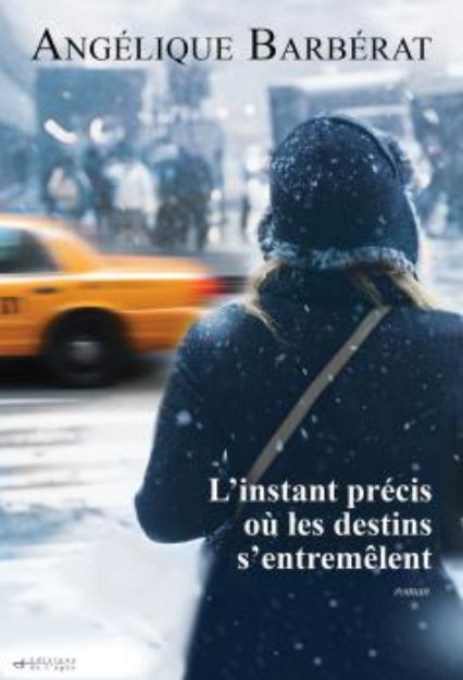 Acheter le livre numérique "L'Instant précis où les destins s'entremêlent" par Angélique Barbérat