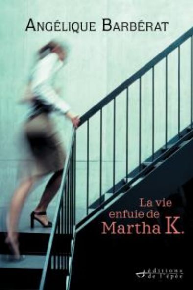 Acheter le livre numérique La Vie enfuie de Martha K. par Angélique Barbérat