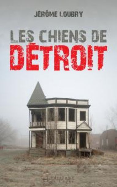 Acheter le livre numérique Les Chiens de Détroit de Jérôme Loubry